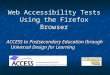 Web Accessibility Tests Using the Firefox Browser ACCESS to Postsecondary Education through Universal Design for Learning