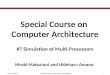 Special Course on Computer Architecture Hiroki Matsutani and Hideharu Amano June 3rd, 2011Special Course on Computer Architecture 1 #7 Simulation of Multi-Processors