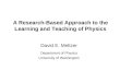 A Research-Based Approach to the Learning and Teaching of Physics David E. Meltzer Department of Physics University of Washington