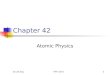 Dr. Jie ZouPHY 13711 Chapter 42 Atomic Physics. Dr. Jie ZouPHY 13712 Outline Atomic spectra of gases Early models of the atom Bohr’s model of the hydrogen