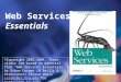 Web Services Essentials ©Copyright 2002-2004. These slides are based on material from “Web Services Essentials” by Ethan Cerami (O’Reilly & Associates)