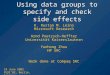 Using data groups to specify and check side effects K. Rustan M. Leino Microsoft Research Arnd Poetzsch-Heffter Universität Kaiserslautern Yunhong Zhou