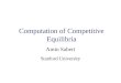 Algorithmic Game Theory and Internet Computing Amin Saberi Stanford University Computation of Competitive Equilibria