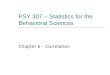 PSY 307 – Statistics for the Behavioral Sciences Chapter 6 – Correlation