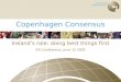 Copenhagen Consensus Ireland’s role: doing best things first IIIS Conference, June 15 2005