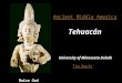Ancient Middle America Tehuacn University of Minnesota Duluth Tim Roufs Maize God