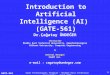 GATE-561 1 Introduction to Artificial Intelligence (AI) (GATE-561) Dr.Çağatay ÜNDEĞER Instructor Middle East Technical University, GameTechnologies Bilkent