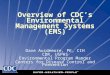 Overview of CDC’s Environmental Management Systems (EMS) Dave Ausdemore, PE, CIH CDR, USPHS Environmental Program Manger Centers for Disease Control and