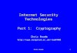 Chris Reade1 Internet Security Technologies Part 1: Cryptography Chris Reade ku07009