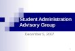 1 Student Administration Advisory Group December 5, 2007