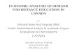 ECONOMIC ANALYSIS OF DEMAND FOR DISTANCE EDUCATION IN CANADA BY Edward Hans Kofi Acquah, PhD. Senior Institutional Analyst & Academic Expert ATHABASCA