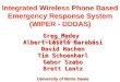 Greg Madey Albert-László Barabási David Hachen Tim Schoenharl Gabor Szabo Brett Lantz University of Notre Dame Integrated Wireless Phone Based Emergency