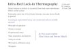 Infra-Red Lock-in Thermography A. Reichold M. Lefebvre 20 June 2000 Detect features or defects in a material from heat wave interference effects on the