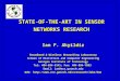 STATE-OF-THE-ART IN SENSOR NETWORKS RESEARCH Ian F. Akyildiz Broadband & Wireless Networking Laboratory School of Electrical and Computer Engineering Georgia