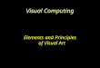 1 Visual Computing Elements and Principles of Visual Art
