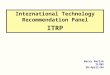 International Technology Recommendation Panel ITRP Barry Barish ILCWS 20-April-04