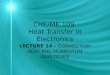 CHE/ME 109 Heat Transfer in Electronics LECTURE 14 – CONVECTION HEAT AND MOMENTUM ANALOGIES