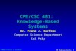 © 2002-9 Franz J. Kurfess ES Implementation 1 CPE/CSC 481: Knowledge-Based Systems Dr. Franz J. Kurfess Computer Science Department Cal Poly