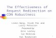 1 The Effectiveness of Request Redirection on CDN Robustness Limin Wang, Vivek Pai and Larry Peterson Presented by: Eric Leshay Ian McBride Kai Rasmussen