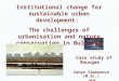 Case study of Bourgas Vanya Simeonova (M.Sc.) WUR Institutional change for sustainable urban development: The challenges of urbanisation and nature conservation