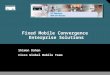 1 Fixed Mobile Convergence Enterprise Solutions Shimon Dahan Cisco Global Mobile Team