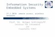 Information Security of Embedded Systems 27.1.2010: remote access, wireless networks Prof. Dr. Holger Schlingloff Institut für Informatik und Fraunhofer