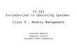 CS 333 Introduction to Operating Systems Class 9 - Memory Management Jonathan Walpole Computer Science Portland State University
