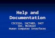 Help and Documentation CSCI324, IACT403, IACT 931, MCS9324 Human Computer Interfaces