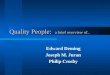Quality People: a brief overview of.. Edward Deming Joseph M. Juran Philip Crosby