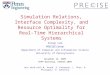 Simulation Relations, Interface Complexity, and Resource Optimality for Real-Time Hierarchical Systems Insup Lee PRECISE Center Department of Computer