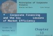 Corporate Financing and the Six Lessons of Market Efficiency Principles of Corporate Finance Brealey and Myers Sixth Edition Slides by Matthew Will Chapter