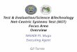 Test & Evaluation/Science &Technology Net-Centric Systems Test (NST) Focus Area Overview NAVAIR Pt. Mugu Executing Agent Gil Torres