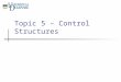 Topic 5 – Control Structures. CISC 105 – Topic 5 Program Flow Thus far, we have only encountered programs that flow sequentially. The first statement