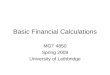 Basic Financial Calculations MGT 4850 Spring 2009 University of Lethbridge