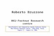 Roberto Bruzzone HKU-Pasteur Research centre Bioinformatic and Comparative Genome Analysis Course HKU-Pasteur Research Centre - Hong Kong, China August