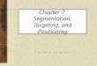 7-1 Chapter 7 Segmentation, Targeting, and Positioning