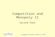 Managerial Economics-Charles W. Upton Competition and Monopoly II Second Part
