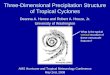 Three-Dimensional Precipitation Structure of Tropical Cyclones AMS Hurricane and Tropical Meteorology Conference May 2nd, 2008 Deanna A. Hence and Robert
