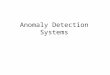 Anomaly Detection Systems. 2/87 Contents Statistical methods Systems with learning Clustering in anomaly detection systems