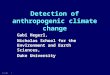 01-12-20001 Detection of anthropogenic climate change Gabi Hegerl, Nicholas School for the Environment and Earth Sciences, Duke University