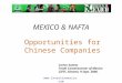 Www.investinmexico.com MEXICO & NAFTA Opportunities for Chinese Companies Carlos Santos Trade Commissioner of Mexico CIFIT, Xiamen, 9 Sept. 2006