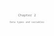 Chapter 2 Data types and variables. 2 Objectives You should be able to describe: Data Types Arithmetic Operators Numerical Output Using cout Variables