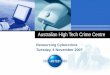 Australian High Tech Crime Centre Resourcing Cybercrime Tuesday, 6 November 2007