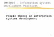 5.1 People themes in information systems development IMS5006 - Information Systems Development Practices