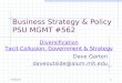 6/27/20151 Business Strategy & Policy PSU MGMT #562 Dave Garten daveoutside@alum.mit.edu Diversification Tacit Collusion, Government & Strategy