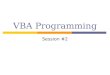 VBA Programming Session #2. Things to Review  Variables  Procedures: Subs & Functions  If…Then  For…Next
