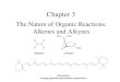 Chapter 3 The Nature of Organic Reactions: Alkenes and Alkynes