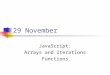 29 November JavaScript: Arrays and Iterations Functions