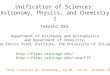 Unification of Sciences: Astronomy, Physics, and Chemistry I Takeshi Oka Department of Astronomy and Astrophysics and Department of Chemistry, the Enrico