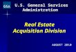U.S. General Services Administration U.S. General Services Administration Real Estate Acquisition Division AUGUST 2010
